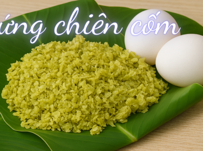 Trứng Chiên Cốm 2025 – Món Ngon Dân Dã Đậm Hương Lúa Non