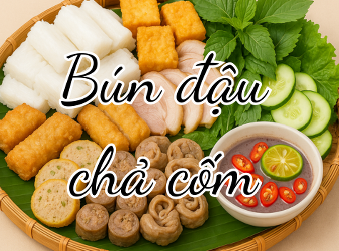 Bún đậu chả cốm – Hương vị Hà Nội dân dã, thơm ngon khó quên
