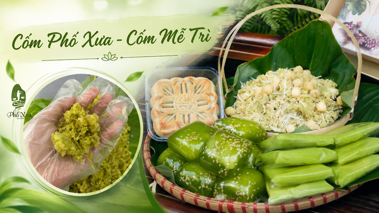 Cốm Mễ Trì được Phố Xưa sử dụng làm nguyên liệu